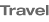 Travel